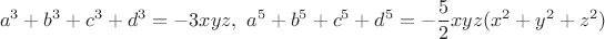 $$a^3+b^3+c^3+d^3=-3xyz,\ a^5+b^5+c^5+d^5=-\frac52xyz(x^2+y^2+z^2)$$