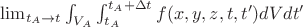 $\lim_{t_{A} \to t}{\int_{V_A}\int_{t_A}^{t_A+\Delta t}f(x,y,z,t,t')dVdt'}$