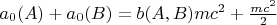 $a_0(A)+a_0(B)=b(A,B) mc^2+\frac{mc^2}{2}$