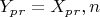 $ Y_p_r=X_p_r, n $