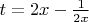 $t=2x-\frac{1}{2x}$