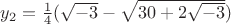 $y_2=\frac14 (\sqrt{-3}-\sqrt{30+2\sqrt{-3}})$