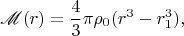 $$\mathscr M(r)=\frac 43\pi\rho_0(r^3-r_1^3),$$