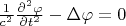 $\frac 1{c^2}\frac{\partial^2\varphi}{\partial t^2}-\Delta\varphi=0$