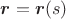 $\boldsymbol r =\boldsymbol r(s)$