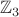 ${\mathbb Z}_3$