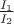 $\frac{I_1}{I_2}$