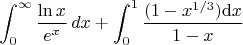 $$\int_{0}^{\infty} \frac{\operatorname{l n} x} {e^{x}} \, d x + 
\int_{0}^{1} \frac{(1-x^{1/3})\mathrm{d} x} {1-x} 
$$