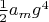 $\frac{1}{2} a_m g^4$