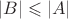 $|B| \leqslant |A|$