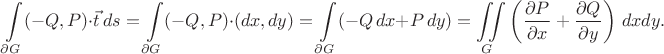 $$\int\limits_{\partial{G}}(-Q,P)\cdot\vec t\,ds=\int\limits_{\partial{G}}(-Q,P)\cdot(dx,dy)=\int\limits_{\partial{G}}(-Q\,dx+P\,dy)=\iint\limits_{G}\left( \frac{\partial P } {\partial x} + \frac{\partial Q}{\partial y}\right)\,dxdy. $$