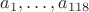 $a_1, \ldots, a_{118}$