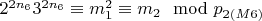 $2 ^ {2n_6} 3 ^ {2n_6}\equiv m_1^2\equiv m_2\mod p_ {2(M6)} $