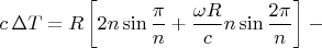 $$
c\,\Delta T=R\left[2n\sin\frac\pi n+\frac{\omega R}cn\sin\frac{2\pi}n\right]-{}$$