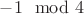 $-1 \mod 4$