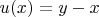 $u(x)=y-x$