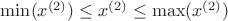 \min({x}^{(2)})\leq  {x}^{(2)} \leq \max({x}^{(2)})