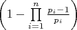 $\[\left( {1 - \prod\limits_{i = 1}^n {\frac{{{p_i} - 1}}{{{p_i}}}} } \right)\]$
