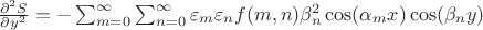 $\frac{\partial^2 S}{\partial y^2} = - \sum_{m=0}^{\infty} \sum_{n=0}^{\infty} \varepsilon_m \varepsilon_n f(m,n) \beta^2_n  \cos (\alpha_m x) \cos(\beta_n y) $