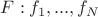 $F: f_1, ..., f_N$