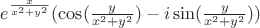 $e^{\frac {x} {x^2+y^2}}(\cos(\frac y {x^2+y^2}) - i\sin(\frac y {x^2+y^2}))$