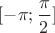 $[-\pi;\dfrac{\pi}{2}]$