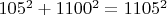 $105^2 + 1100^2 = 1105^2$