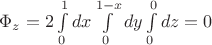 $\Phi_z=2\int\limits_{0}^1dx\int\limits_0^{1-x}dy\int\limits_0^{0}dz=0$