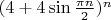$(4+4\sin\frac{\pi n}{2})^n$