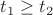 $t_1\ge t_2$
