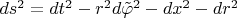$ds^2 = dt^2 - r^2 d \tilde{\varphi}^2 - dx^2 - dr^2$