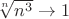 $\sqrt[n]{n^3}\to1$