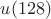 $u(128)$
