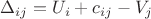 ${\Delta _{ij}} = {U_i} + {c_{ij}}- {V_j} $