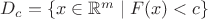 $D_c=\{x\in\mathbb{R}^m\mid F(x)<c\}$