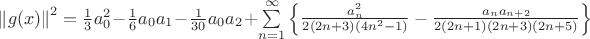 $\left\lVert g(x)\right\rVert^2 = \frac{1}{3}a_0^2 - \frac{1}{6}a_0 a_1 - \frac{1}{30}a_0 a_2 + \sum\limits_{n=1}^{\infty}\left\lbrace\frac{a_n^2}{2(2n+3)(4n^2-1)} - \frac{a_n a_{n+2}}{2(2n+1)(2n+3)(2n+5)}\right\rbrace$