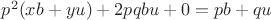 $p^2(xb+yu)+2pqbu+0 = pb+qu$