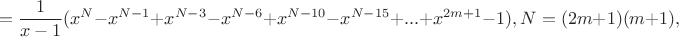 $$=\frac1{x-1}(x^N-x^{N-1}+x^{N-3}-x^{N-6}+x^{N-10}-x^{N-15}+...+x^{2m+1}-1), N=(2m+1)(m+1),$$