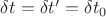 $\delta{t}=\delta{t&rsquo;}=\delta{t_0}$