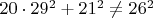 $20\cdot 29^2 + 21^2 \neq 26^2$
