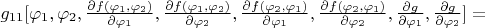 $g_{11}[\varphi_1,\varphi_2, \frac{\partial f(\varphi_1,\varphi_2)}{\partial \varphi_1}, \frac{\partial f(\varphi_1,\varphi_2)}{\partial \varphi_2},\frac{\partial f(\varphi_2,\varphi_1)}{\partial \varphi_1}, \frac{\partial f(\varphi_2,\varphi_1)}{\partial \varphi_2},\frac{\partial g}{\partial \varphi_1},\frac{\partial g}{\partial \varphi_2}]=$