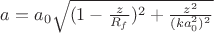 $a = a_0 \sqrt{(1 - \frac{z}{R_f})^2 + \frac {z^2}{(ka_0 ^2)^2}} $