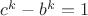 $c^k-b^k=1$