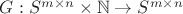 $G: S^{m\times n}\times \mathbb{N} \rightarrow S^{m\times n}$