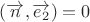 $(\overrightarrow {n}, \overrightarrow  {e_2}) =0