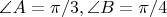 $\angle A =\pi/3, \angle B =\pi/4$