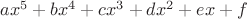 $ax^5+bx^4+cx^3+dx^2+ex+f$
