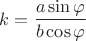 $k=\dfrac{a\sin\varphi}{b\cos\varphi}$