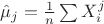 $\hat \mu _j=\frac 1n \sum X_i^j$
