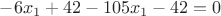 $-6x_1+42-105x_1-42=0$